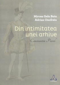 Din intimitatea unei arhive Constantin Pavel - Mircea Gelu Buta, Adrian Onofreiu