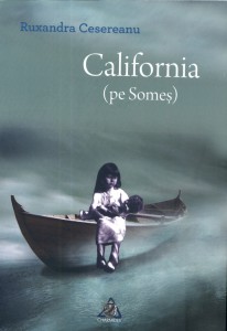 California (pe Someş) - Ruxandra Cesereanu
