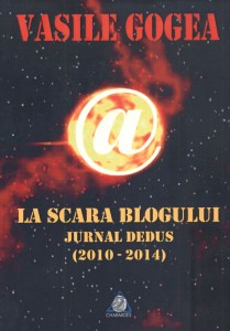 La scara blogului - jurnal dedus (2010-2014) - Vasile Gogea